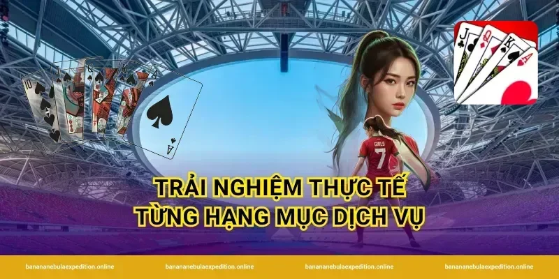 Trải nghiệm thực tế từng hạng mục dịch vụ