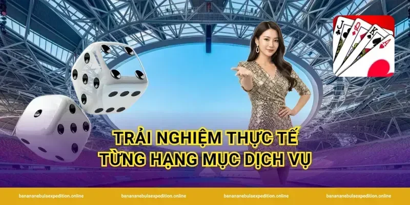 Trải nghiệm thực tế từng hạng mục dịch vụ