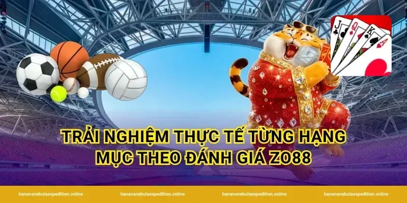 Trải nghiệm thực tế từng hạng mục theo đánh giá Zo88